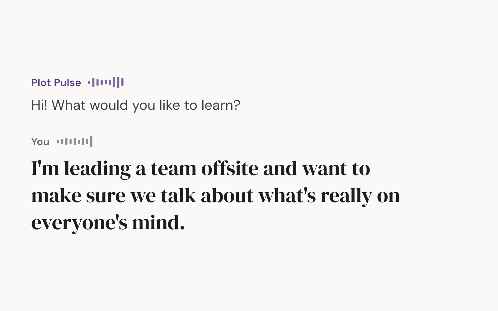 Plot Pulse asking "Hi! What would you like to learn?" and the answer: "I'm leading a team offsite and want to make sure we talk about what's really on everyone's mind."